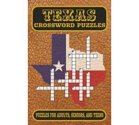 Texas Crossword Puzzles Puzzles for Adults, Seniors, and Teens: Crossword Puzzles with Easy to Read Print about Texas, Cowboys, Rodeo, Western, and ... Holidays, Road trips, and Relaxation