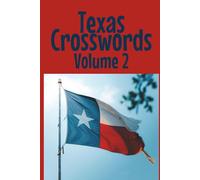 Texas Crosswords Volume 2: More of the Lone Star State in crossword puzzle form! (Texas Crossword Puzzles)