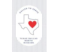 Texas Dallas North Mission Journal for LDS Sister or Elder Missionaries | 6"x 9" lined notebook | Gift for Mormon missionaries | Farewell Present | ... study, daily reflection: Called to Serve