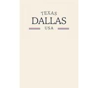 Texas Dallas USA: Classic Cream College Ruled Minimalist Notebook for Students, Daily Writing, Travel Journals, Souvenir Gifts, and Patriotic Holidays | 120 Pages