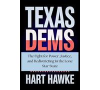 Texas Dems: The Fight for Power, Justice, and Redistricting in the Lone Star State