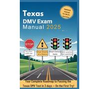 Texas DMV Exam Manual 2025: Your Complete Roadmap to Passing the Texas DMV Test in 3days - On First Try!
