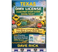 TEXAS DMV LICENSE EXAM PREP STUDY GUIDE 2026/2027: TEXAS Driver’s License & Traffic Laws Made Simple 2026-2027