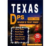 TEXAS DPS DRIVER’S TEST PREP 2026-2027: The Complete Study Guide with 500+ Real Practice Questions, Mock Tests, Road Signs & Texas Traffic Laws for ... (State-by-State Driver's Test Prep Simple)