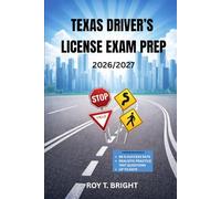TEXAS DRIVER’S LICENSE EXAM PREP 2026/2027: The Essential Manual for First Time Success