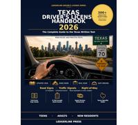 Texas Driver’s License Handbook 2026: The Complete Guide to the Texas Written Test - 300+ Practice Questions with Answers & Rationales (Ledgerline Driver’s License Series)
