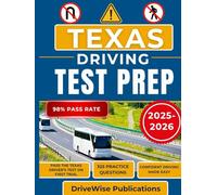 Texas Driving Test Prep 2025-2026: Your all-in-one manual for test success with prep on rules, traffic signs and road safety made simple (Driver Success Guides)