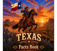 Texas Facts Book: 150+ Illustrated Fun Facts About Texas Suitable for both Kids and Elderly