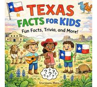 Texas Facts for Kids 5-10: A Simple Guide about Cowboys, Wildlife, History, and Famous Places