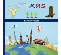 Texas Facts for Kids: Fun, Educational, and Engaging Texan Facts Book for Children (US State History, Geography, Wildlife, Sports, and More)