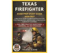 TEXAS FIREFIGHTER EXAM PREP 2026/2027: CPAT Training, Written Exam Practice, and Career Preparation STUDY Guide