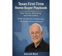 Texas First-Time Home Buyer Playbook: The Texas Misstep Real Estate Edition (The Texas Homeowner Playbook Series)