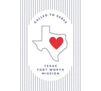 Texas Fort Worth Mission Journal for LDS Sister or Elder Missionaries | 6"x 9" lined notebook | Gift for Mormon missionaries | Farewell Present | ... study, daily reflection: Called to Serve
