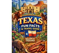 Texas Fun Facts and Travel Guide