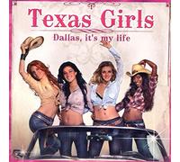 Texas Girls - Dallas It'S My Life