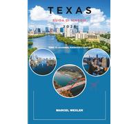 TEXAS GUIDA DI VIAGGIO 2026: Terra di leggende, paesaggi e sapori (Companion to know ahead)