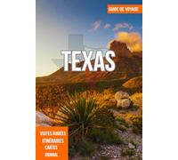 TEXAS GUIDE DE VOYAGE 2025: Houston, Austin, Dallas et San Antonio