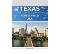 Texas Guide de voyage en voiture 2026: Routes panoramiques, joyaux cachés, itinéraires de barbecue et circuits de 7 à 14 jours