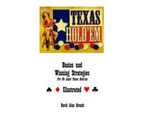 Texas Hold'Em Basics And Winning Strategies: For No Limit Texas Hold'Em: Volume 1
