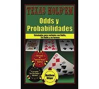 Texas Hold'em Odds y probabilidades: Estrategias de partidas con límite, sin límite y en torneos (SIN COLECCION)