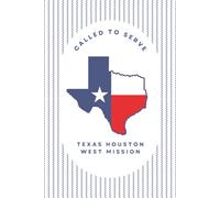 Texas Houston West Mission Journal for LDS Sister or Elder Missionaries | 6"x 9" lined notebook | Gift for Mormon missionaries | Farewell Present | ... study, daily reflection: Called to Serve