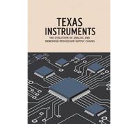 Texas Instruments: The Evolution of Analog and Embedded Processor Supply Chains