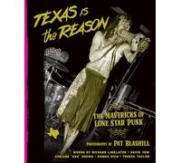 Texas Is The Reason: The Mavericks of Lone Star Punk