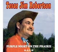 Texas Jim Robertson - Purple Night on the Prairie
