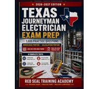 Texas Journeyman Electrician Exam Prep 2026-2027: 1,000 Practice Questions, 8 Complete Tests, 2023 NEC Open-Book Review, Knowledge Portion, ... TDLR/PSI-Style Practice (US Exam Cram Series)