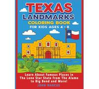 Texas Landmarks Coloring Book for Kids Ages 4-8: Learn About Famous Places in the Lone Star State from The Alamo to Big Bend and More