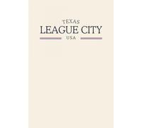 Texas League City USA: Classic Cream College Ruled Minimalist Notebook for Students, Daily Writing, Travel Journals, Souvenir Gifts, and Patriotic Holidays | 120 Pages