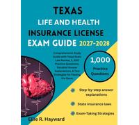 Texas Life And Health Insurance License Exam Guide: Comprehensive Study Guide with Texas State Law Review, 1,000 Practice Questions, Detailed Answer Explanation, & Test Strategies for Passing the Exam
