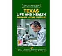 TEXAS LIFE AND HEALTH INSURANCE LICENSE EXAM PREP: From Elementary to Exam Mastery (THE COMPLETE LIFE AND HEALTH INSURANCE STUDY SERIES)