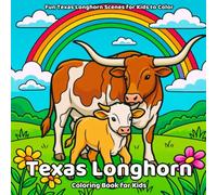 Texas Longhorn Coloring Book: Fun Texas Longhorn Scenes for Kids to Color