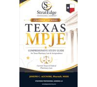 Texas MPJE Comprehensive Study Guide: For Texas Pharmacy Law & Jurisprudence (StratEdge Law Series)