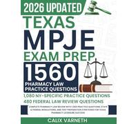 Texas MPJE Exam Prep 2026: Complete Pharmacy Law Review with 1,560 Practice Questions, State & Federal Regulations, and Test Preparation Strategies for Texas Pharmacy Licensure Success