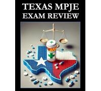 TEXAS MPJE EXAM REVIEW: Multistate Pharmacy Jurisprudence Examination Federal and State Questions (Multistate Pharmacy Jurisprudence Examination (MPJE))