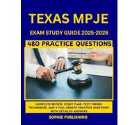 Texas MPJE Exam Study Guide 2025-2026: Complete Review, Study Plan, Test-Taking Techniques, and 4 Full-Length Practice Questions with Detailed Answers