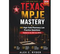 Texas MPJE Mastery: 300 High-Yield Pharmacy Law Practice Questions (Updated for the 2026 Texas MPJE)