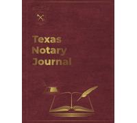 Texas Notary Journal: Professional Hardcover Record Book with Numbered Entries for Texas Notaries, Signing Agents & Notarial Recordkeeping (Professional Record Collection)
