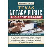 TEXAS NOTARY PUBLIC EXAM PREP 2026/2027: All-in-One Study Guide with 800+ Practice Questions, Legal Procedures Explained in Simple Language, ... Proven Techniques for Fast and Easy Success