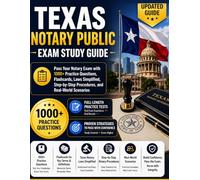 TEXAS NOTARY PUBLIC EXAM STUDY GUIDE: Pass Your Notary Exam with 1000+ Practice Questions, Flashcards, Laws Simplified, Step-by-Step Procedures, and Real-World Scenarios
