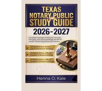 Texas Notary Public Study Guide (2026-2027): Complete Coverage of Essential Concepts, Principles, and Core Knowledge with 9 Full-Length Practice Questions and Answers