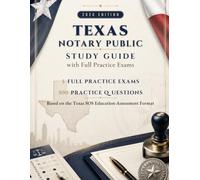 Texas Notary Public Study Guide with Full Practice Exams 2026 Edition: With 5 Practice Exams + 500 Practice Questions Based on the Texas SOS Education-Assessment Format (Texas Notary Public Handbook)