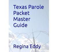 Texas Parole Packet Master Guide