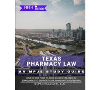 Texas Pharmacy Law: An MPJE®Study Guide