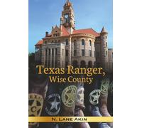 Texas Ranger, Wise County: The Relentless Pursuit of a Serial Killer (The Point: Dawn of the Texas Meth War)