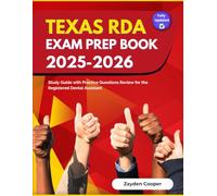 Texas RDA Exam Prep Book 2025-2026: Study Guide with Practice Questions Review for the Registered Dental Assistant