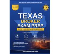 Texas Real Estate Broker Exam Prep: The Complete Step-by-Step Study Guide to Pass Your Texas Real Estate Broker License Exam on the First Try With ... (Winslow Homes Real Estate Broker Exam Prep)