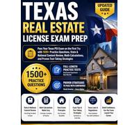 TEXAS REAL ESTATE LICENSE EXAM PREP: Pass Your Texas PSI Exam on the First Try with 1500+ Practice Questions, State & National Content Review, Math Calculations, and Proven Test-Taking Strategies